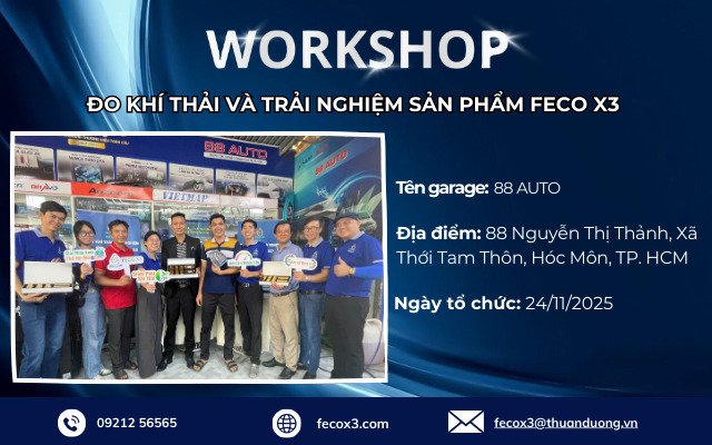 Workshop tại 88 AUTO - Trải nghiệm trực tiếp giải pháp công nghệ cao FECO X3