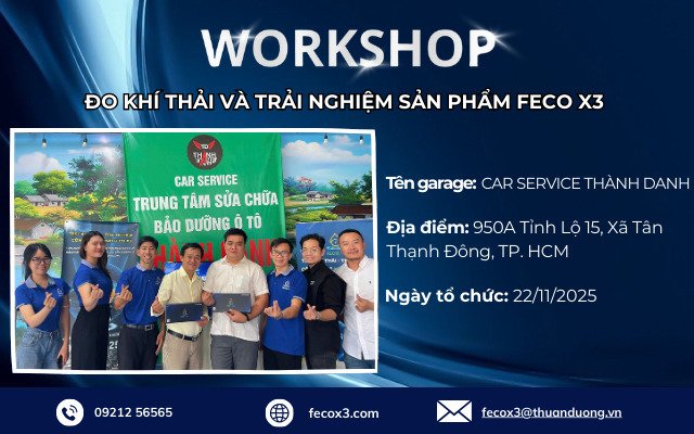 Workshop tại CAR SERVICE THÀNH DANH - Trải nghiệm trực tiếp giải pháp công nghệ cao FECO X3