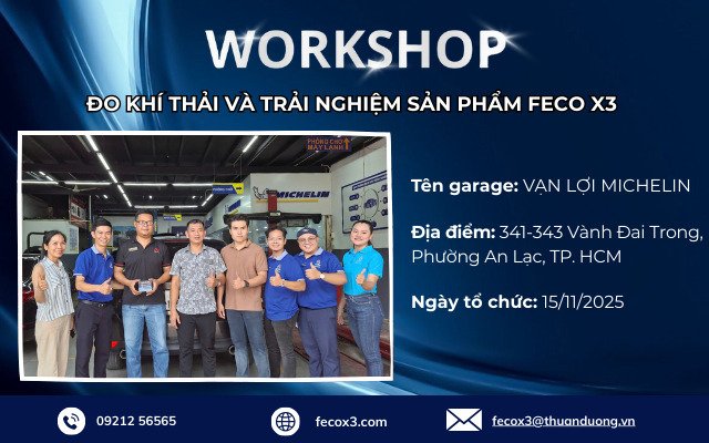 Workshop tại GARAGE VẠN LỢI - Trải nghiệm trực tiếp giải pháp công nghệ cao FECO X3